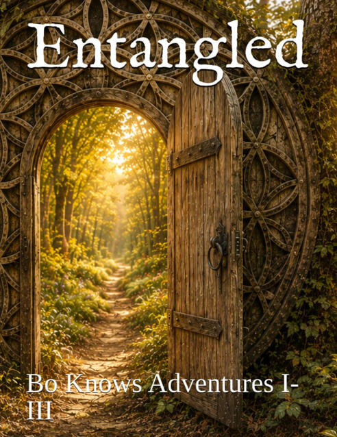 Entangled Bo Knows Adventures I-III